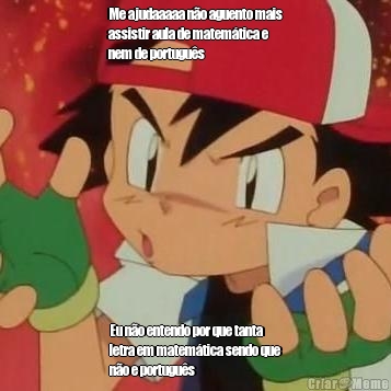Me ajudaaaaa n�o aguento mais
assistir aula de matem�tica e
nem de portugu�s 
 Eu n�o entendo por que tanta
letra em matem�tica sendo que
n�o e portugu�s
