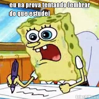 eu na prova tentando lembrar
do que estudei 