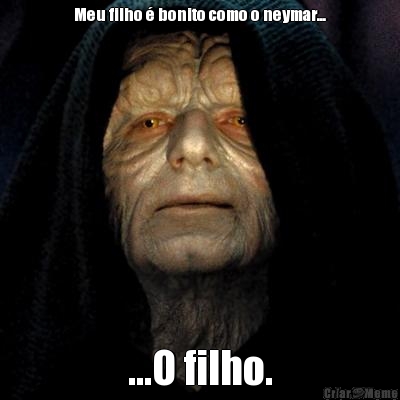 Meu filho � bonito como o neymar... ...O filho.