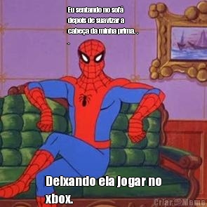 Eu sentando no sof�
depois de suavizar a
cabe�a da minha prima. .
. Deixando ela jogar no
xbox.