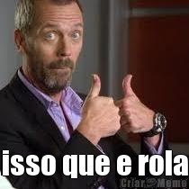  isso que e rola