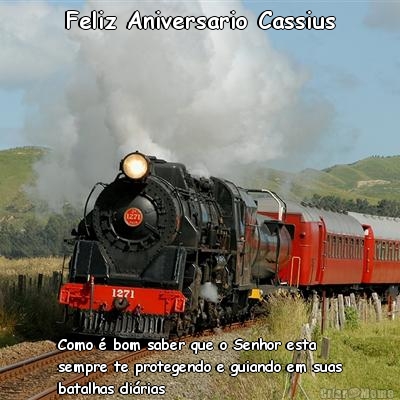 Feliz Aniversario Cassius Como � bom saber que o Senhor esta
sempre te protegendo e guiando em suas
batalhas di�rias