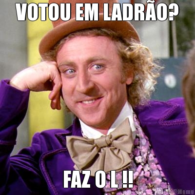 VOTOU EM LADR�O? FAZ O L !!