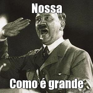 Nossa Como � grande