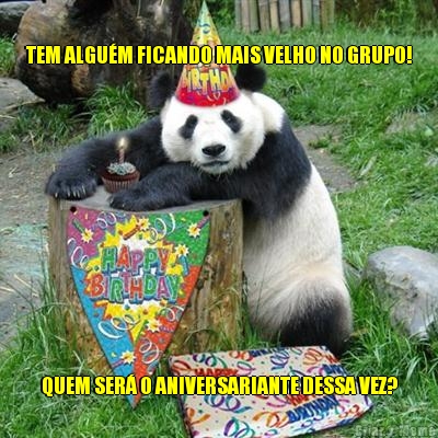 TEM ALGU�M FICANDO MAIS VELHO NO GRUPO! QUEM SER� O ANIVERSARIANTE DESSA VEZ?
