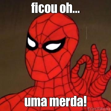 ficou oh... uma merda!