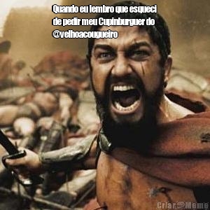 Quando eu lembro que esqueci
de pedir meu Cupinburguer do
@velhoacougueiro 