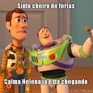 Sinto cheiro de f�rias  Calma Helena j� est� chegando 