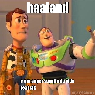 haaland � um super sayajin da vida
real slk