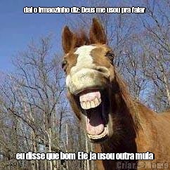 dai o irmaozinho diz: Deus me usou pra falar eu disse que bom Ele ja usou outra mula