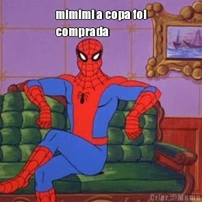 mimimi a copa foi
comprada 