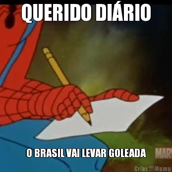 QUERIDO DI�RIO O BRASIL VAI LEVAR GOLEADA