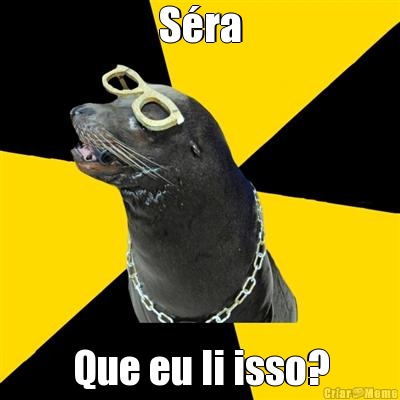 S�ra Que eu li isso?