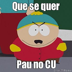 Que se quer Pau no CU