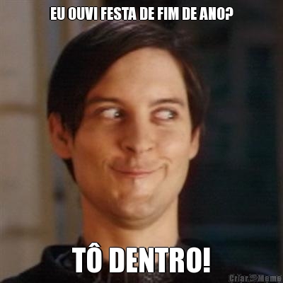EU OUVI FESTA DE FIM DE ANO? T� DENTRO!