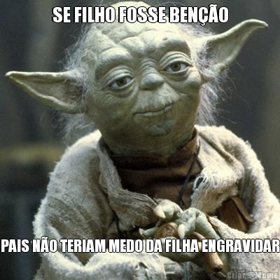 SE FILHO FOSSE BEN��O PAIS N�O TERIAM MEDO DA FILHA ENGRAVIDAR