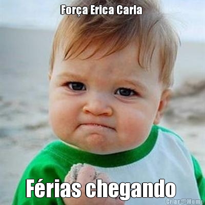 For�a Erica Carla  F�rias chegando 