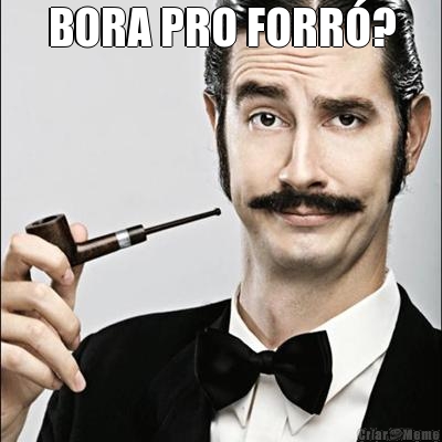 BORA PRO FORR�? 