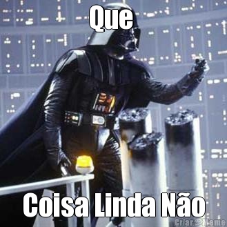 Que  Coisa Linda N�o