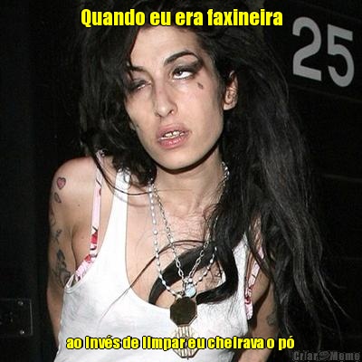 Quando eu era faxineira ao inv�s de limpar eu cheirava o p�