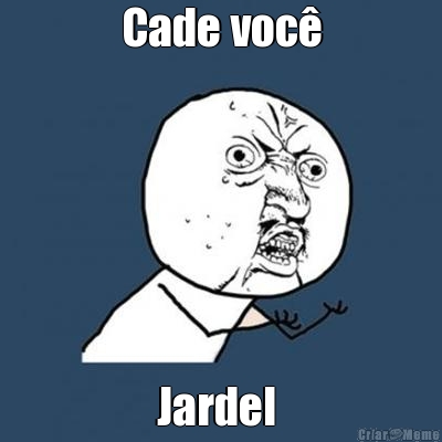Cade voc� Jardel 