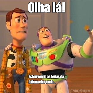 Olha l�! Estou vendo as f�rias da
Juliana chegando...