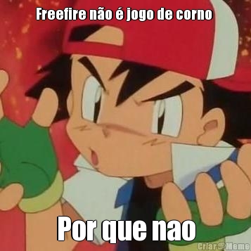 Freefire n�o � jogo de corno  Por que nao