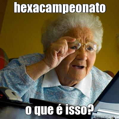 hexacampeonato o que � isso?