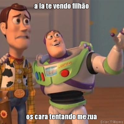 a la te vendo filh�o  os cara tentando me zua 