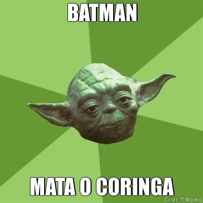 BATMAN MATA O CORINGA - Meme 