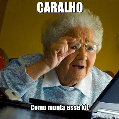 CARALHO Como monta esse kit