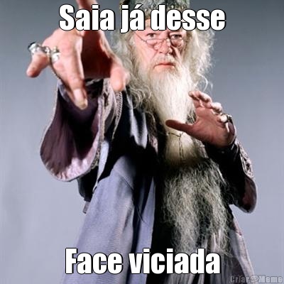 Saia j� desse Face viciada