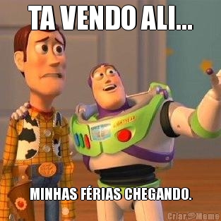 TA VENDO ALI... MINHAS F�RIAS CHEGANDO.