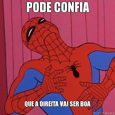 PODE CONFIA QUE A DIREITA VAI SER BOA