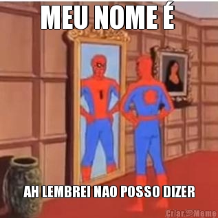 MEU NOME �  AH LEMBREI NAO POSSO DIZER