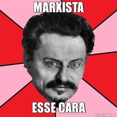 MARXISTA ESSE CARA