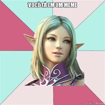 VOC� T� EM UM MEME 