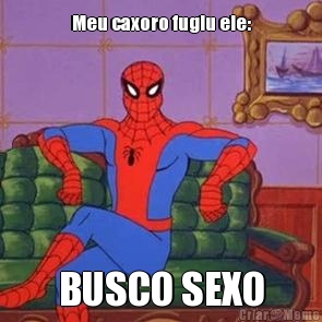 Meu caxoro fugiu ele: BUSCO SEXO