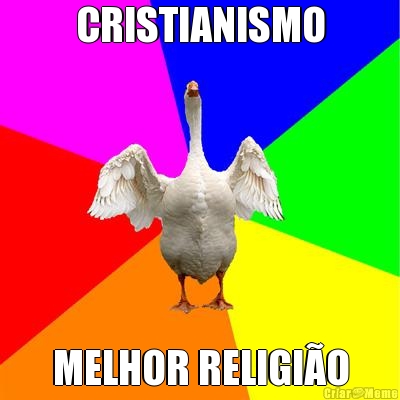 CRISTIANISMO MELHOR RELIGI�O