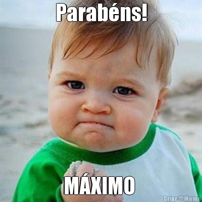 Parab�ns! M�XIMO 