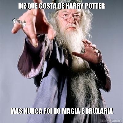 DIZ QUE GOSTA DE HARRY POTTER MAS NUNCA FOI NO MAGIA E BRUXARIA