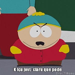  K i�u jovi,  claru que pode