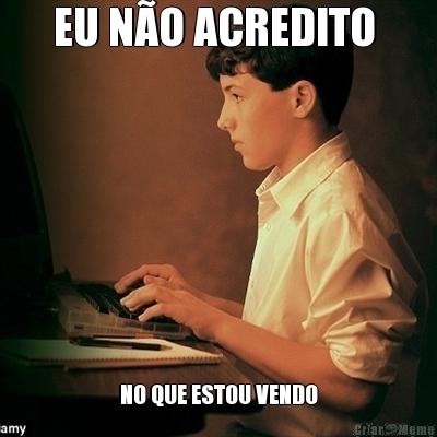 EU N�O ACREDITO  NO QUE ESTOU VENDO