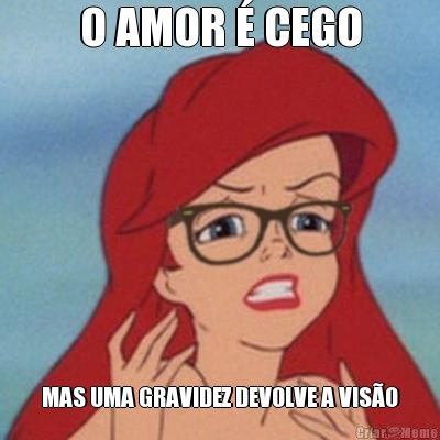 O AMOR � CEGO MAS UMA GRAVIDEZ DEVOLVE A VIS�O