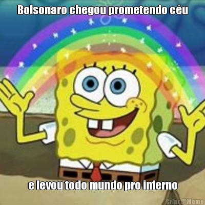 Bolsonaro chegou prometendo c�u e levou todo mundo pro inferno