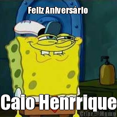 Feliz Anivers�rio  Caio Henrrique