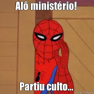 Al� minist�rio!  Partiu culto... 
