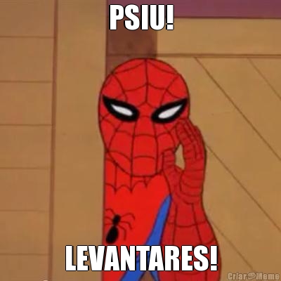 PSIU! LEVANTARES!