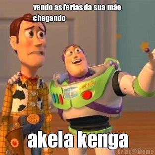 vendo as f�rias da sua m�e
chegando akela kenga