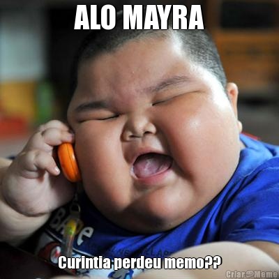ALO MAYRA Curintia perdeu memo??